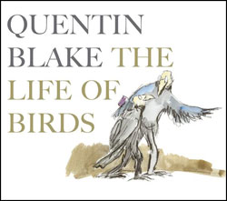 QUENTIN BLAKE THE LIFE OF BIRDS 1