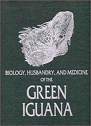 BIOLOGY, HUSBANDRY, AND MEDICINE OF THE GREEN IGUANA