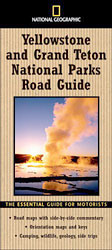 YELLOWSTONE AND GRAND TETON NATIONAL PARKS ROAD GUIDE 1