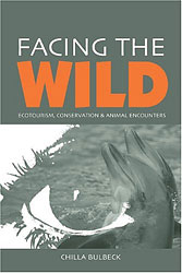 FACING THE WILD. ECOTOURISM, CONSERVATION & ANIMAL ENCOUNTERS