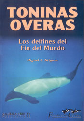TONINAS OVERAS. LOS DELFINES DEL FIN DEL MUNDO