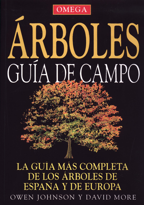 ÁRBOLES. GUÍA DE CAMPO. LA GUÍA MÁS COMPLETA DE LOS ÁRBOLES DE ESPAÑA Y DE EUROPA 1