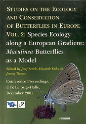 STUDIES ON THE ECOLOGY AND CONSERVATION OF BUTTERFLIES IN EUROPE VOL. 2: SPECIES ECOLOGY ALONG A EUROPEAN GRADIENT: MACULINEA BUTTERFLIES AS A MODEL