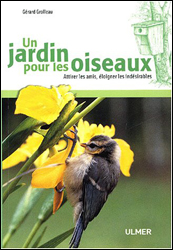 UN JARDIN POUR LES OISEAUX. ATTIRER LES AMIS, ÉLOIGNER LES INDÉSIRABLES 1