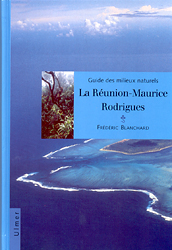 GUIDE DES MILIEUX NATURELS: LA RÉUNION-MAURICE-RODRIGUES 2