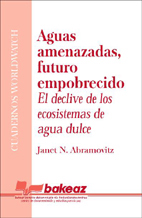 AGUAS AMENAZADAS, FUTURO EMPOBRECIDO. EL DECLIVE DE LOS ECOSISTEMAS DE AGUA DULCE