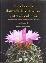 ENCICLOPEDIA ILUSTRADA DE LOS CACTUS Y OTRAS SUCULENTAS. VOL. II