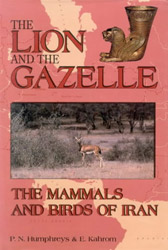THE LION AND THE GAZELLE. THE MAMMALS AND BIRDS OF IRAN 1