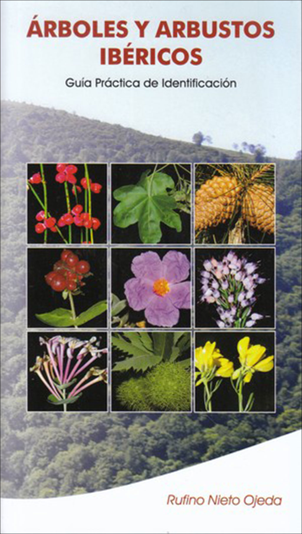 ÁRBOLES Y ARBUSTOS IBÉRICOS. GUÍA PRÁCTICA DE IDENTIFICACIÓN 1