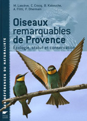 OISEAUX REMARQUABLES DE PROVENCE. ÉCOLOGIE, STATUT ET CONSERVATION 1