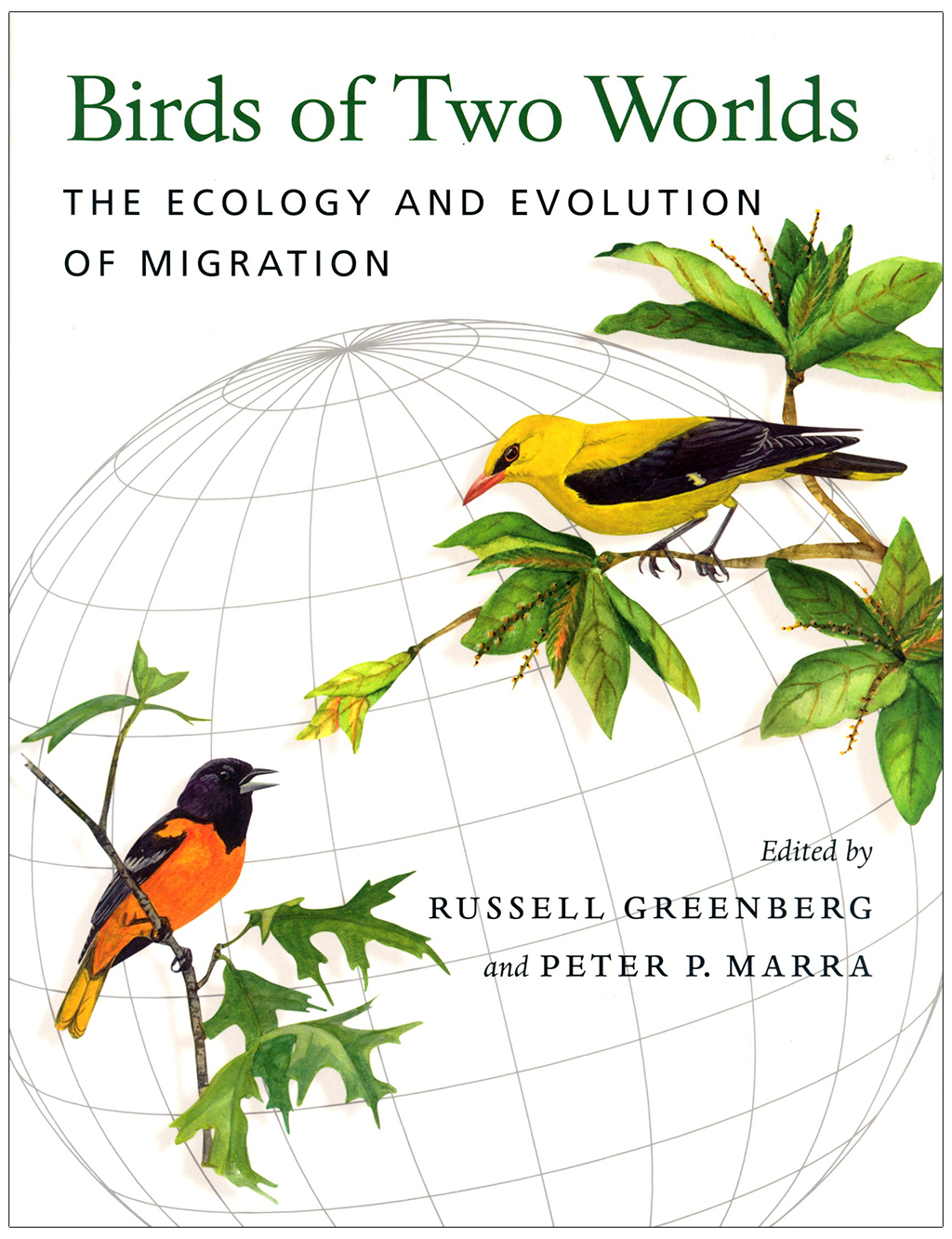 BIRDS OF TWO WORLDS. THE ECOLOGY AND EVOLUTION OF MIGRATION