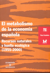 EL METABOLISMO DE LA ECONOMÍA ESPAÑOLA. RECURSOS NATURALES Y HUELLA ECOLÓGICA (1955-2000) 2