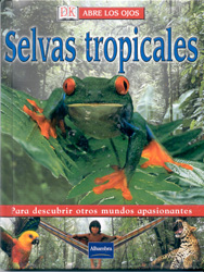 ABRE LOS OJOS. SELVAS TROPICALES 1