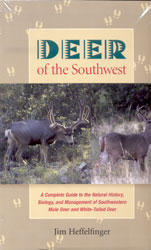 DEER OF THE SOUTHWEST. A COMPLETE GUIDE TO THE NATURAL HISTORY, BIOLOGY, AND MANAGEMENT OF SOUTHWESTERN MULE DEER AND WHITE-TAILED DEER