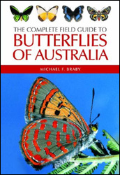 THE COMPLETE FIELD GUIDE TO BUTTERFLIES OF AUSTRALIA