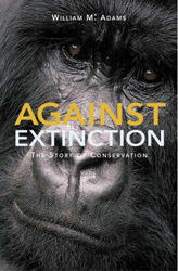 AGAINST EXTINCTION. THE PAST AND FUTURE OF CONSERVATION