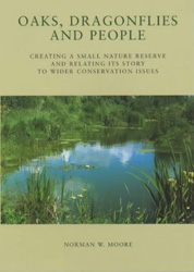OAKS, DRAGONFLIES AND PEOPLE. CREATING A SMALL NATURE RESERVE AND RELATING ITS STORY TO WIDER CONSERVATION ISSUES