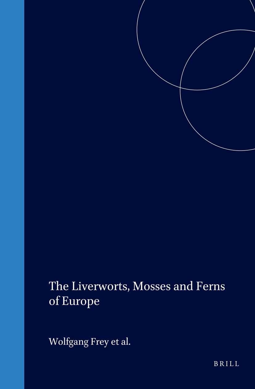 THE LIVERWORTS, MOSSES AND FERNS OF EUROPE 1