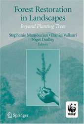 FOREST RESTORATION IN LANDSCAPES. BEYOND PLANTING TREES 1