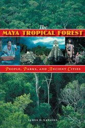 THE MAYA TROPICAL FOREST. PEOPLE, PARKS, AND ANCIENT CITIES