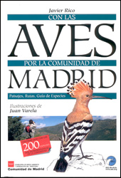 CON LAS AVES POR LA COMUNIDAD DE MADRID. PAISAJES, RUTAS, GUÍA DE ESPECIES 2