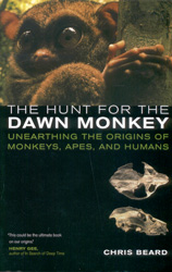 THE HUNT FOR THE DAWN MONKEY. UNEARTHING THE ORIGINS OF MONKEYS, APES, AND HUMANS 1