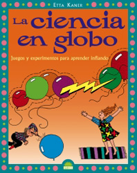 LA CIENCIA EN GLOBO. JUEGOS Y EXPERIMENTOS PARA APRENDER INFLANDO 1