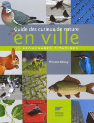 GUIDE DES CURIEUX DE NATURE EN VILLE. 12 PROMENADES CITADINES