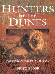 HUNTERS OF THE DUNES. THE STORY OF THE KALAHARI LION