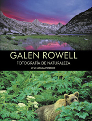 GALEN ROWELL. FOTOGRAFÍA DE NATURALEZA. UNA MIRADA INTERIOR 1