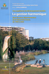 UNE EXPÉRIENCE DE DÉVELOPPEMENT DURABLE. LA GESTION HARMONIQUE DANS LES PARCS DÉPARTEMENTAUX DE LA SEINE-SAINT-DENIS, DE 1990 À 2005 1