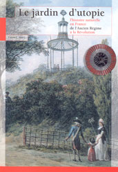 LE JARDIN D'UTOPIE L'HISTOIRE NATURELLE EN FRANCE DE L'ANCIEN RÉGIME À LA RÉVOLUTION 1