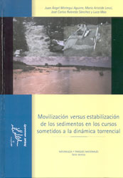 MOVILIZACIÓN VERSUS ESTABILIZACIÓN DE LOS SEDIMENTOS EN LOS CURSOS SOMETIDOS A LA DINÁMICA TORRENCIAL