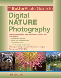 THE BETTER PHOTO GUIDE TO DIGITAL NATURE PHOTOGRAPHY