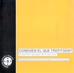 CONEIXEM EL QUE TREPITGEM? EL PATRIMONI GEOLÒGIC DE LA GARROTXA 1