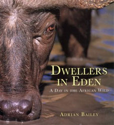 DWELLERS IN EDEN: A DAY IN THE AFRICAN WILD