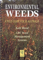 ENVIRONMENTAL WEEDS. A FIELD GUIDE FOR SE AUSTRALIA