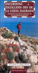 EXCURSIONS ESCOLLIDES DES DE LA COSTA DAURADA. 24 ITINERARIS A PEU PER LES MUNTANYES DE LES COMARQUES TARRAGONINES 1