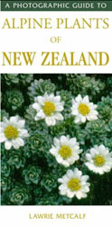 A PHOTOGRAPHIC GUIDE TO ALPINE PLANTS OF NEW ZEALAND