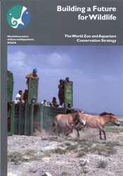 BUILDING A FUTURE FOR WILDLIFE. THE WORLD ZOO AND AQUARIUM CONSERVATION STRATEGY