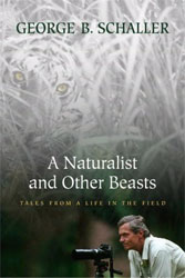 A NATURALIST AND OTHER BEASTS. TALES FROM A LIFE IN THE FIELD