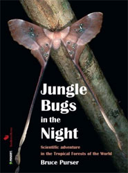 JUNGLE BUGS IN THE NIGHT. SCIENTIFIC ADVENTURE IN THE TROPICAL FORESTS OF THE WORLD
