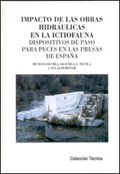 IMPACTO DE LAS OBRAS HIDRÁULICAS EN LA ICTIOFAUNA. DISPOSITIVOS DE PASO PARA PECES EN LAS PRESAS DE ESPAÑA