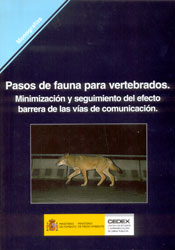 PASOS DE FAUNA PARA VERTEBRADOS. MINIMIZACIÓN Y SEGUIMIENTO DEL EFECTO BARRERA DE LAS VÍAS DE COMUNICACIÓN 1