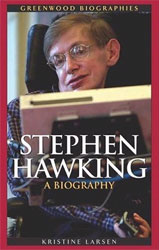 GREENWOOD BIOGRAPHIES. STEPHEN HAWKING A BIOGRAPHY