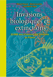 INVASIONS BIOLOGIQUES ET EXTINCTIONS. 11000 ANS D'HISTORIE DES VERTÉBRÉS EN FRANCE 2