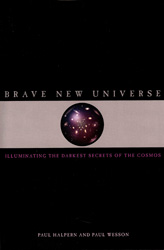 BRAVE NEW UNIVERSE. ILLUMINATING THE DARKEST SECRETS OF THE COSMOS 1