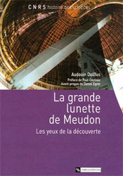 LA GRANDE LUNETTE DE MEUDON. LES YEUX DE LA DÉCOUVERTE 1