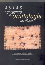 ACTAS DEL ENCUENTRO DE ORNITOLOGÍA EN ÁLAVA.CONTRIBUCIONES RECIENTES AL ESTUDIO Y CONSERVACIÓN DEL PATRIMONIO FAUNÍSTICO 1