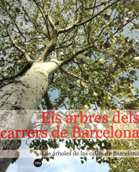 ELS ARBRES DELS CARRERS DE BARCELONA. LOS ÁRBOLES DE LAS CALLES DE BARCELONA